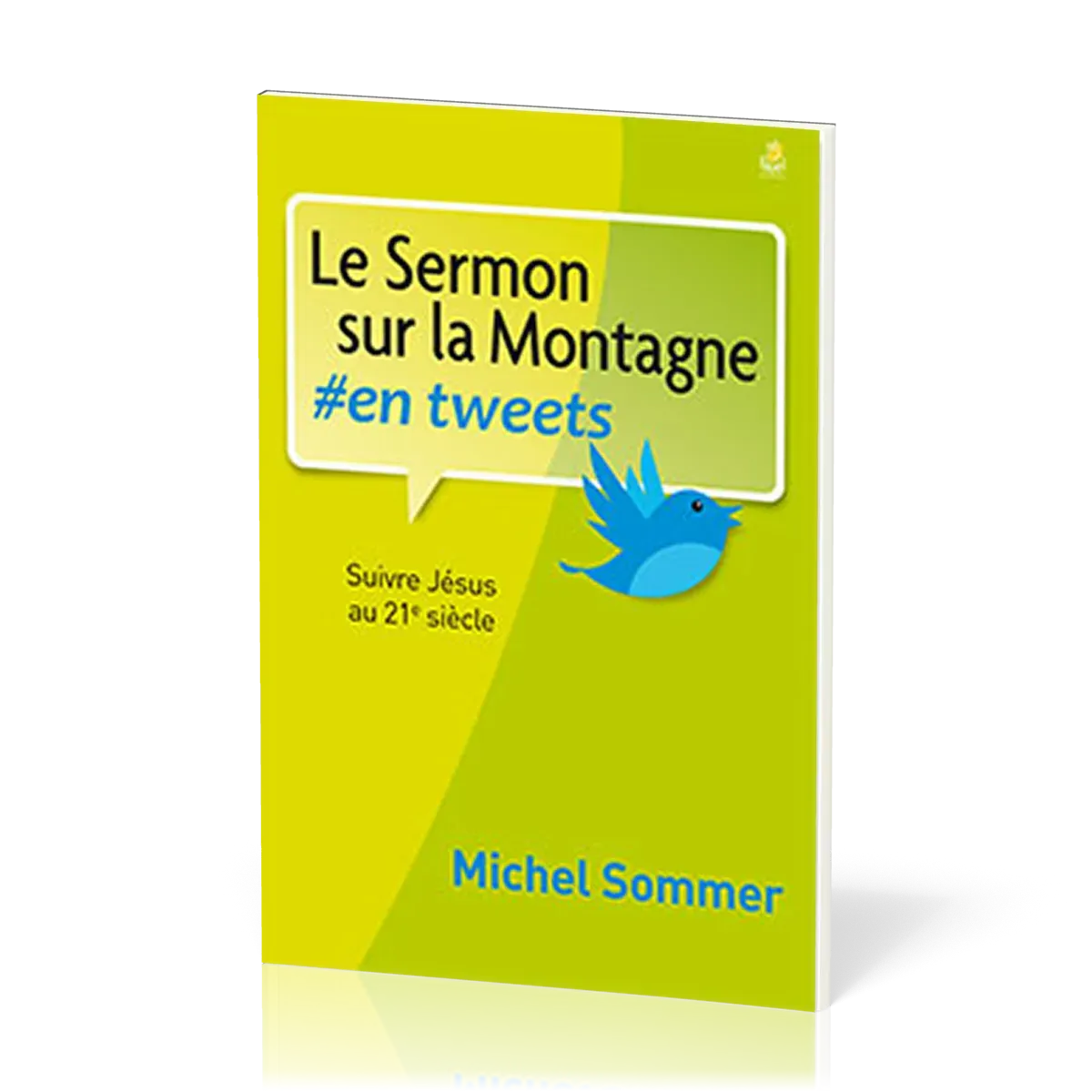 SERMON SUR LA MONTAGNE EN TWEETS (LE)