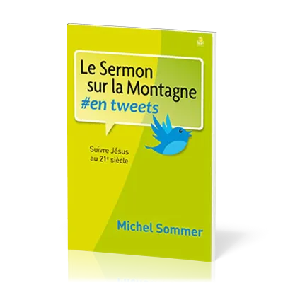 SERMON SUR LA MONTAGNE EN TWEETS (LE)