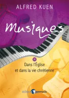 MUSIQUES II - MUSIQUE DANS L'EGLISE ET DANS LA VIE CHRETIENNE