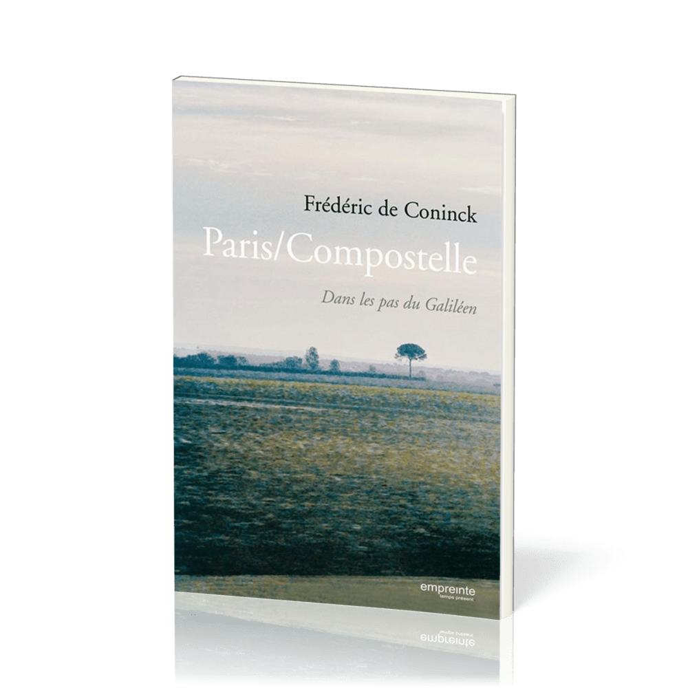 PARIS COMPOSTELLE - DANS LES PAS DU GALILEEN