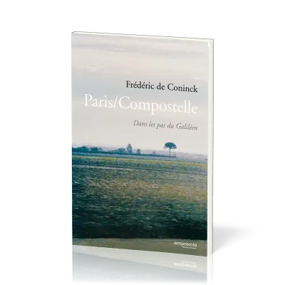 PARIS COMPOSTELLE - DANS LES PAS DU GALILEEN