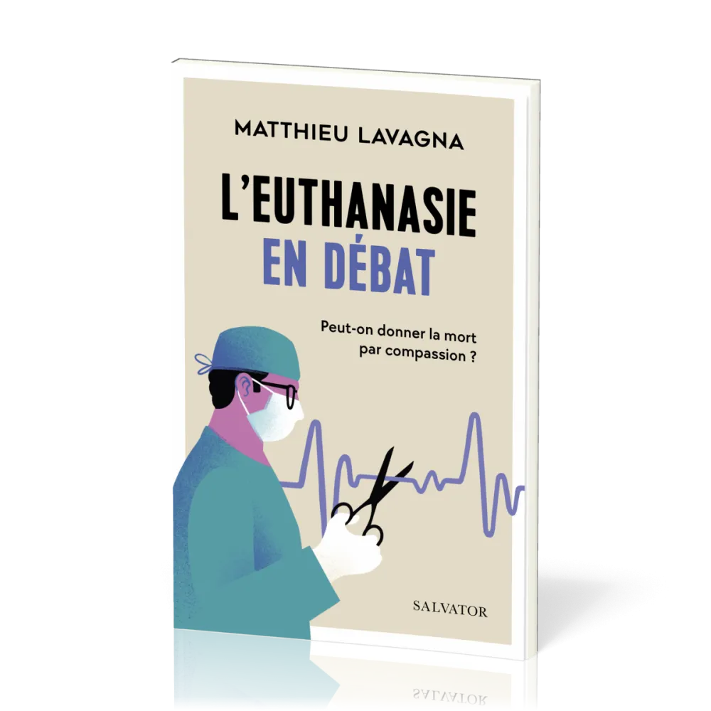 Euthanasie en débat (L') - Peut-on donner la mort par compassion ?