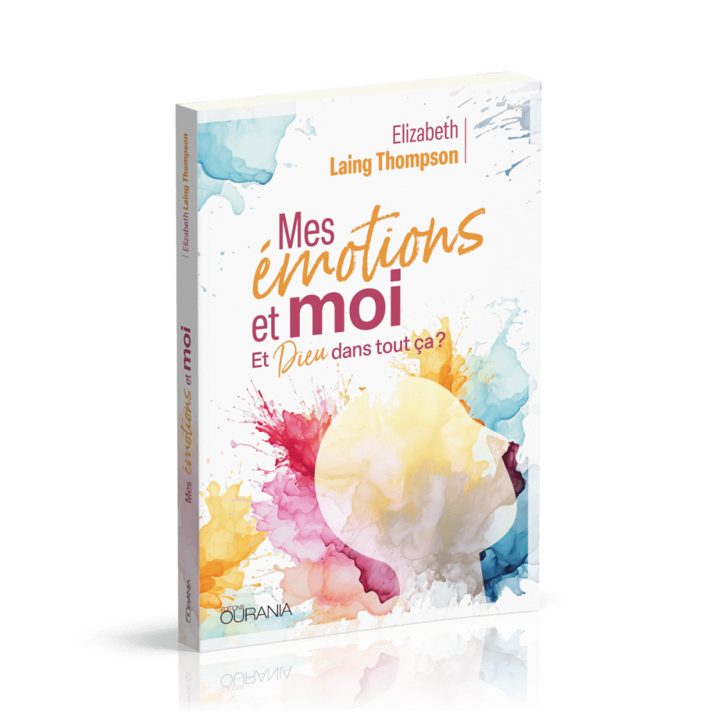  Mes émotions et moi 
 Et Dieu dans tout ça 