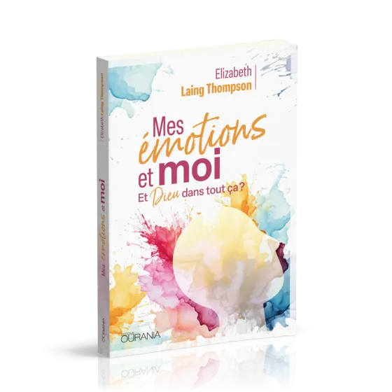 Mes émotions et moi - Et Dieu dans tout ça ?