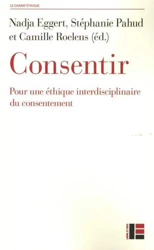 Consentir - Pour une étique interdisciplinaire du consentement