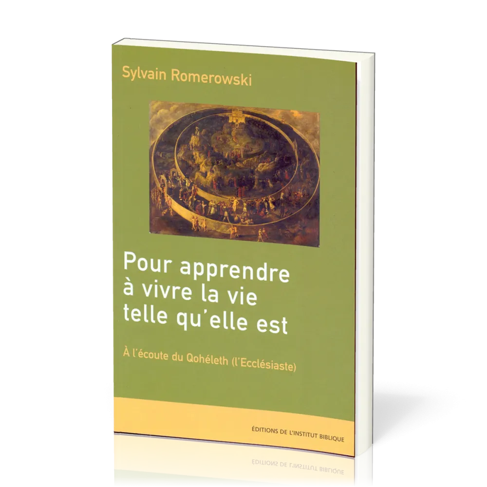 021 POUR APPRENDRE A VIVRE LA VIE TELLE QU'ELLE EST - ECCLESIASTE