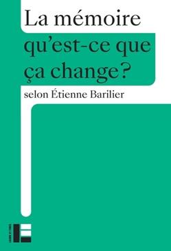 Mémoire qu'est-ce que ça change? (La)