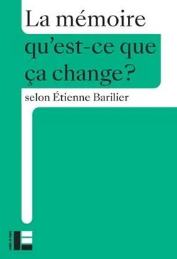 Mémoire qu'est-ce que ça change? (La)