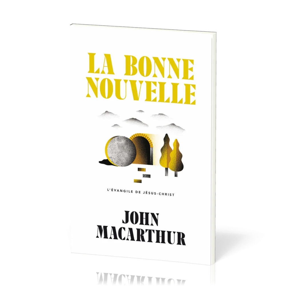 Bonne Nouvelle (La) - L'évangile de Jésus-Christ