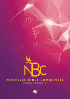 NBC - Nouvelle Bible commentée - Evangile selon Luc