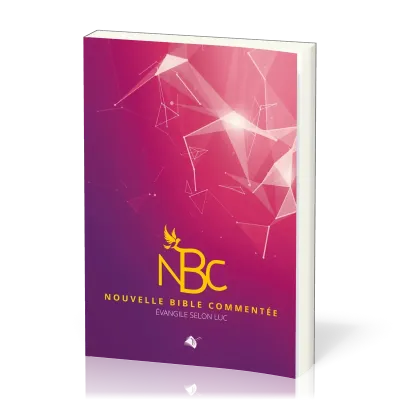 NBC - Nouvelle Bible commentée - Evangile selon Luc