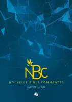 NBC - Nouvelle Bible commentée - le livre de Nahum