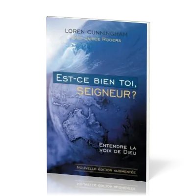 Est-ce bien toi, Seigneur ? - Entendre la voix de Dieu - Nouvelle édition