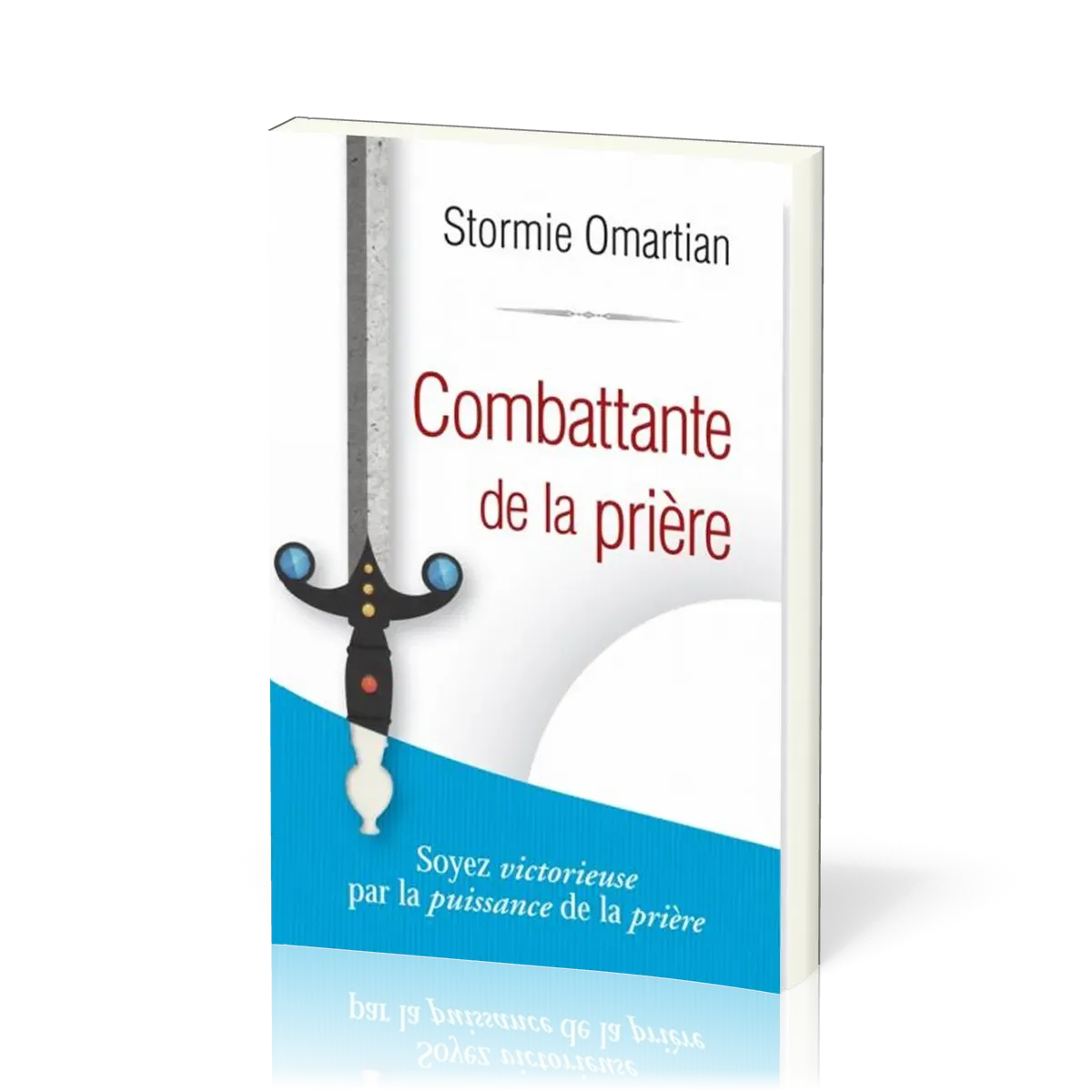 COMBATTANTE DE LA PRIERE - SOYEZ VICTORIEUSE PAR LA PUISSANCE DE LA PRIERE