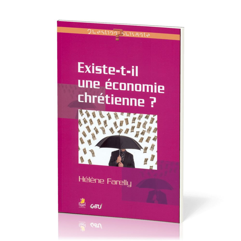 EXISTE-T-IL UNE ECONOMIE CHRETIENNE ?
