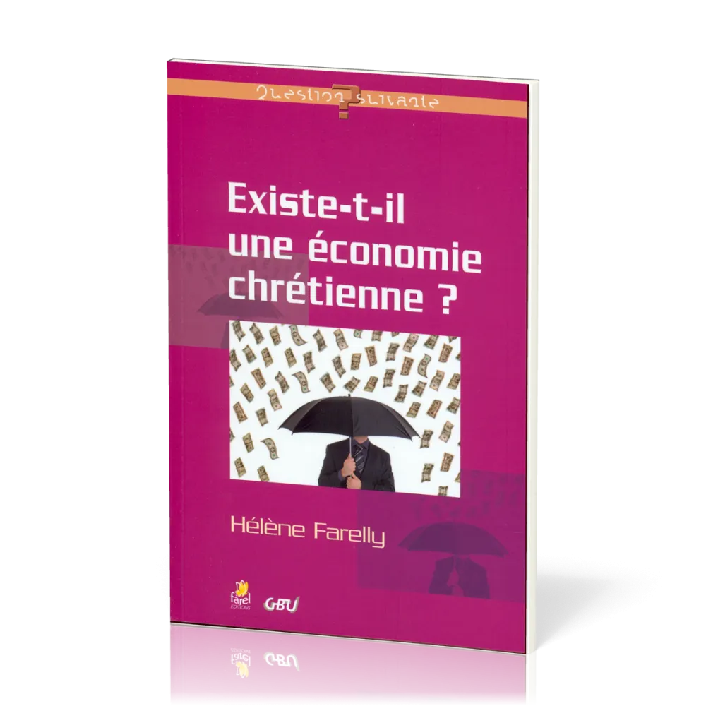 EXISTE-T-IL UNE ECONOMIE CHRETIENNE ?