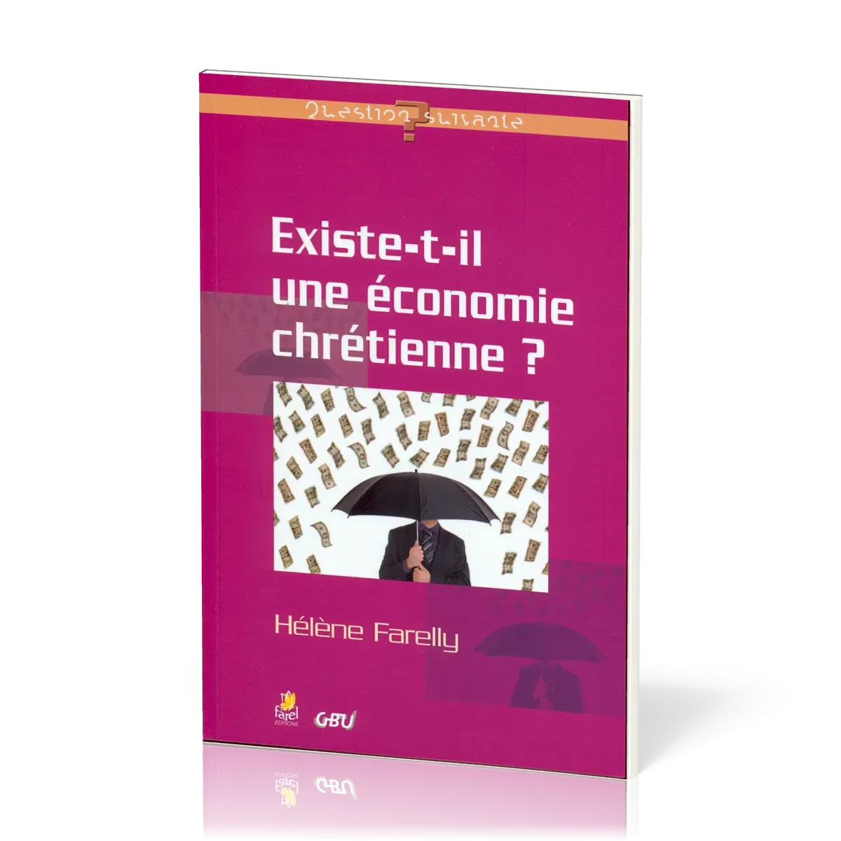 EXISTE-T-IL UNE ECONOMIE CHRETIENNE ?