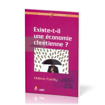 EXISTE-T-IL UNE ECONOMIE CHRETIENNE ?