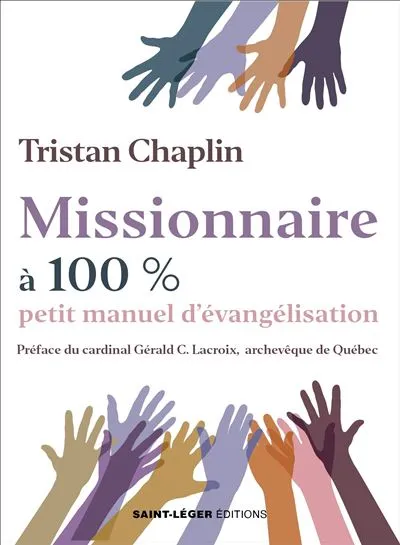 Missionnaire à 100 % - Petit manuel d'évangélisation