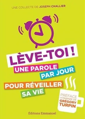Lève-Toi ! - Une parole par jour pour réveiller sa vie