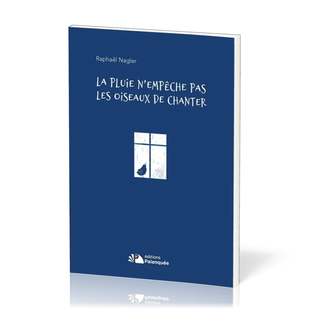 Pluie n'empêche pas les oiseaux de chanter (La)