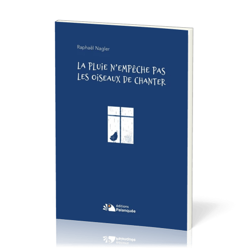 Pluie n'empêche pas les oiseaux de chanter (La)