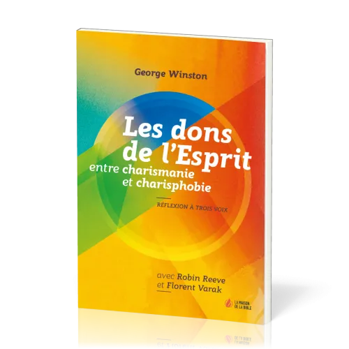 DONS DE L'ESPRIT ENTRE CHARISMANIE ET CHARISPHOBIE (LES) - REFLEXION A TROIS VOIX