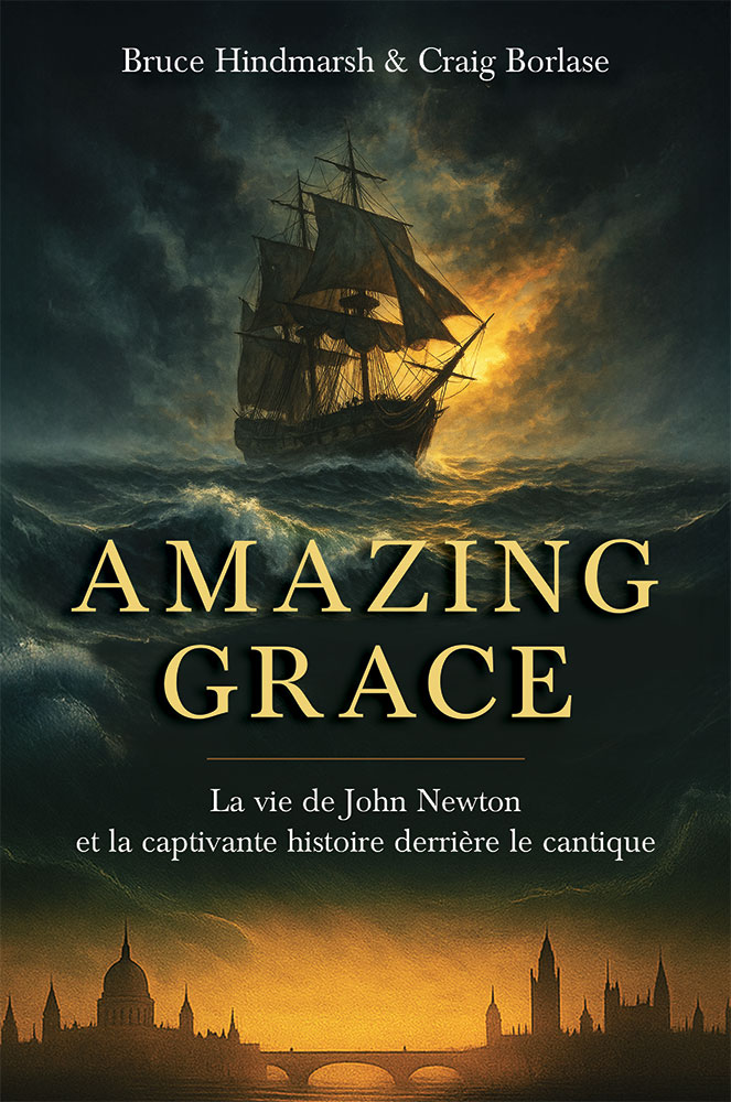  AMAZING GRACE 
 La vie de John Newton et la captivante histoire derrière le cantique 
  