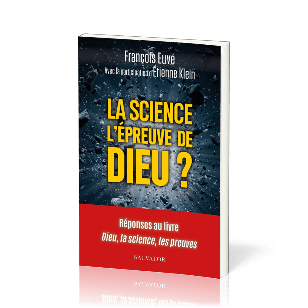 Science l'épreuve de Dieu ? (La) - réponses au livre Dieu, la science, les preuves