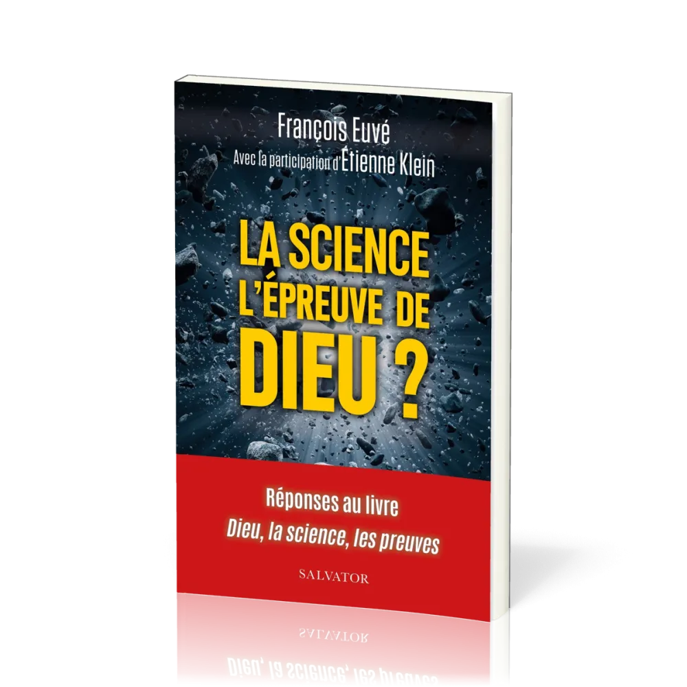 Science l'épreuve de Dieu ? (La) - réponses au livre Dieu, la science, les preuves