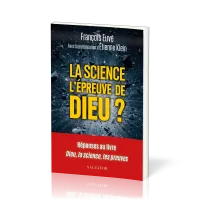 Science l'épreuve de Dieu ? (La) - réponses au livre Dieu, la science, les preuves