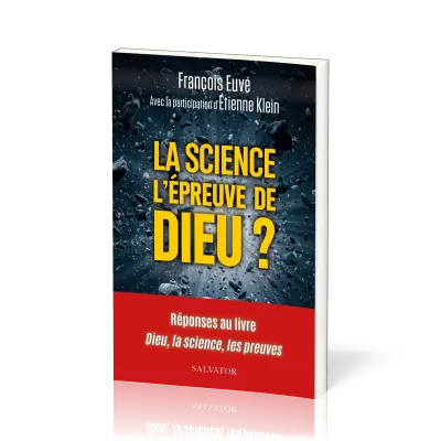 Science l'épreuve de Dieu ? (La) - réponses au livre Dieu, la science, les preuves
