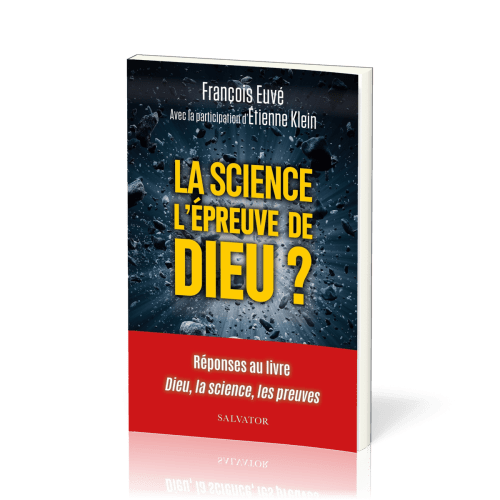 Science l'épreuve de Dieu ? (La) - réponses au livre Dieu, la science, les preuves
