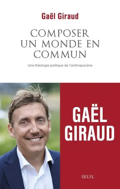 Composer un monde en commun - Une théologie politique de l'anthropocène