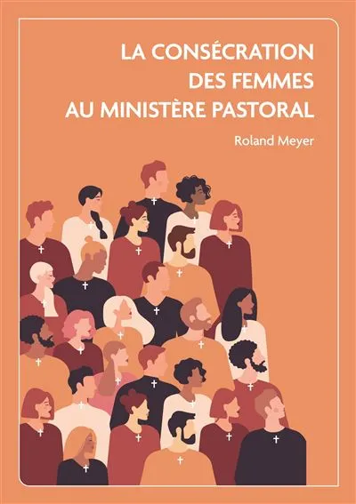 Consécration des femmes aux Ministère pastoral (La)