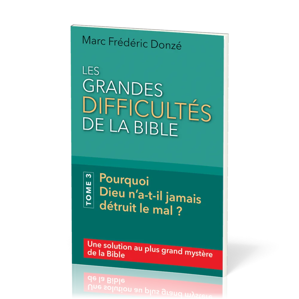 Grandes difficultés de la Bible (Les) - Tome 3