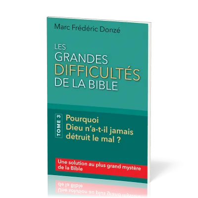 Grandes difficultés de la Bible (Les) - Tome 3