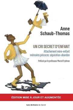 Un crie secret d'enfant - Attachement mère-enfant mémoires précoces