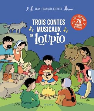 Trois contes musicaux de Loupio - 1 CD + 1 QR Code - 70 minutes d'écoute