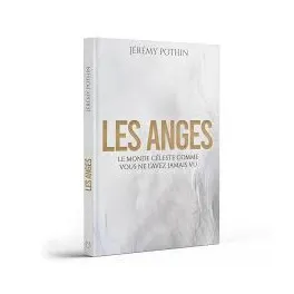 Anges (Les) - Le monde céleste comme vous ne l'avez jamais vu