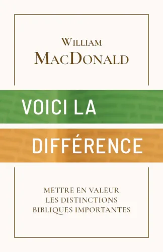 Voici la différence - Mettre en valeur les distinctions bibliques importantes