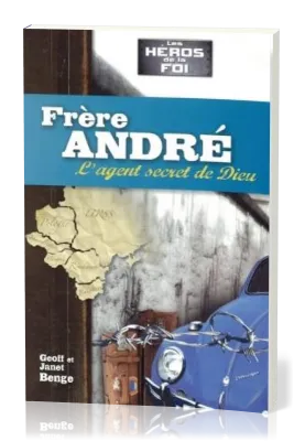 FRERE ANDRE L'AGENT SECRET DE DIEU