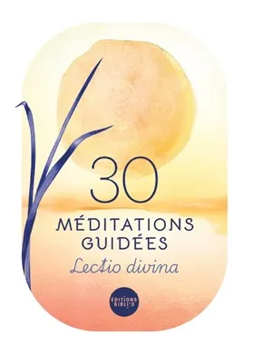 30 méditations guidées - Lectio divina