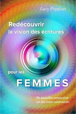 Redécouvrir la vision des écritures pour les femmes - De nouvelles perspectives sur des textes contr