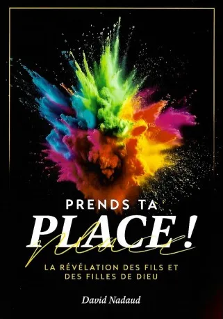 Prends ta place ! - La révélation des fils et filles de Dieu