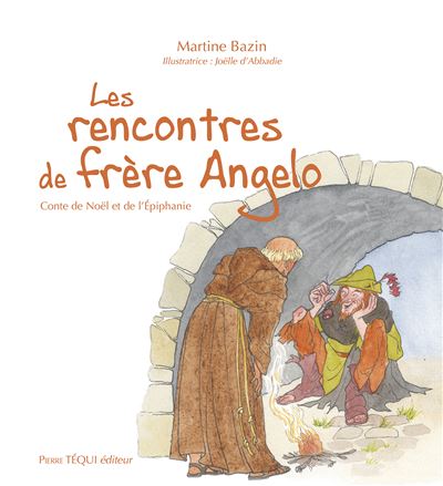 Rencontres de frère Angelo (Les) - conte de Noël et de l'épiphanie