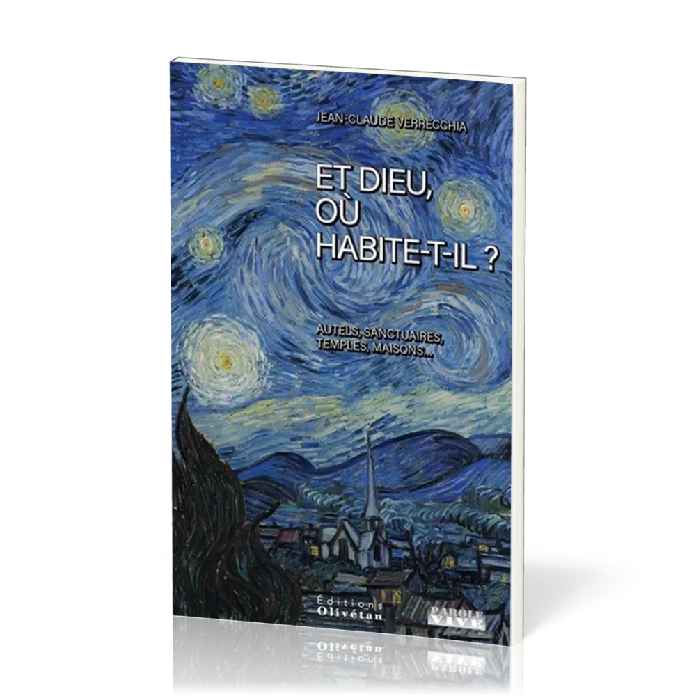 Et Dieu, où habite-t-il ? - Autels, sanctuaires, temples, maisons...