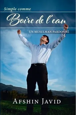 Simple comme boire de l'eau -Un musulman pardonné