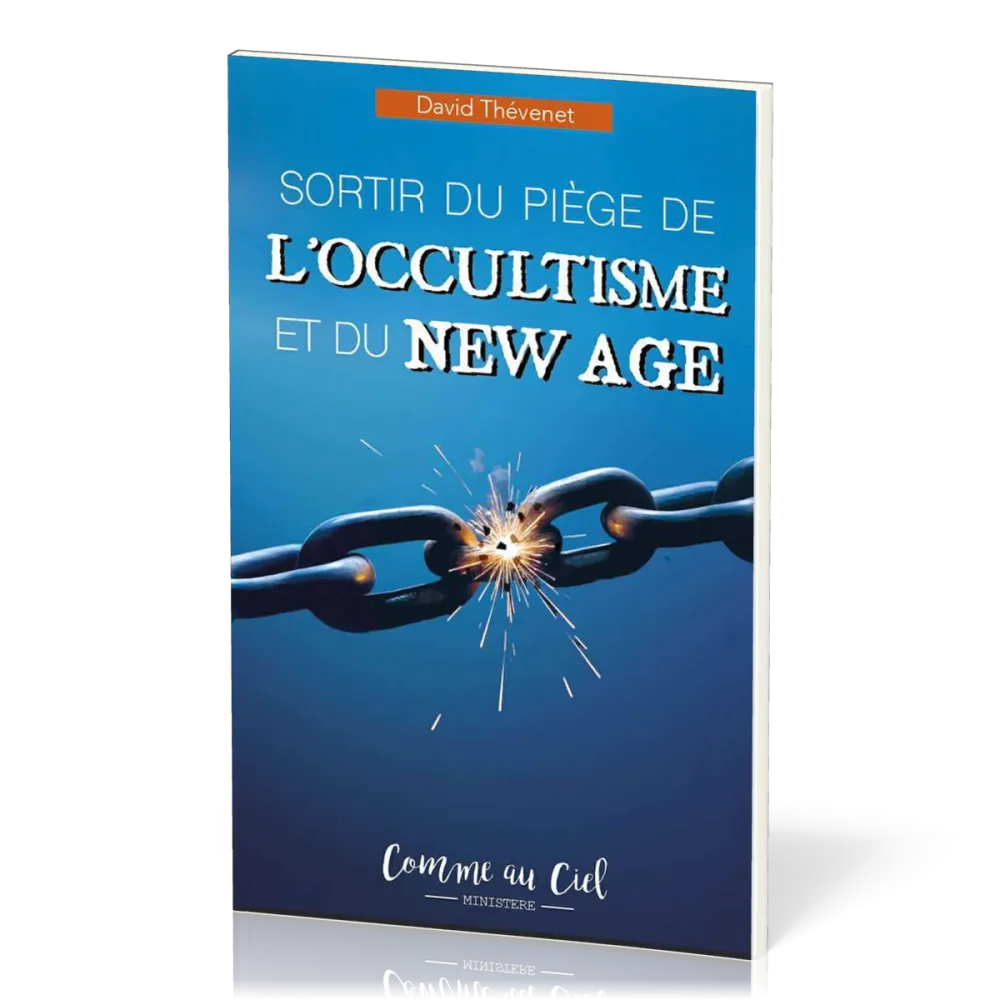 Sortir du piège de l'occultisme et du new age