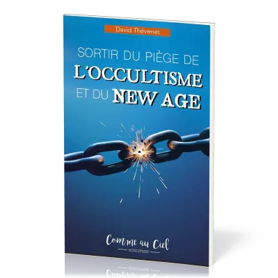 Sortir du piège de l'occultisme et du new age